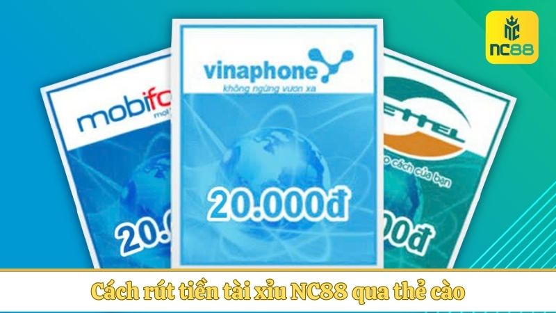 Cách rút tiền tài xỉu NC88 qua thẻ cào