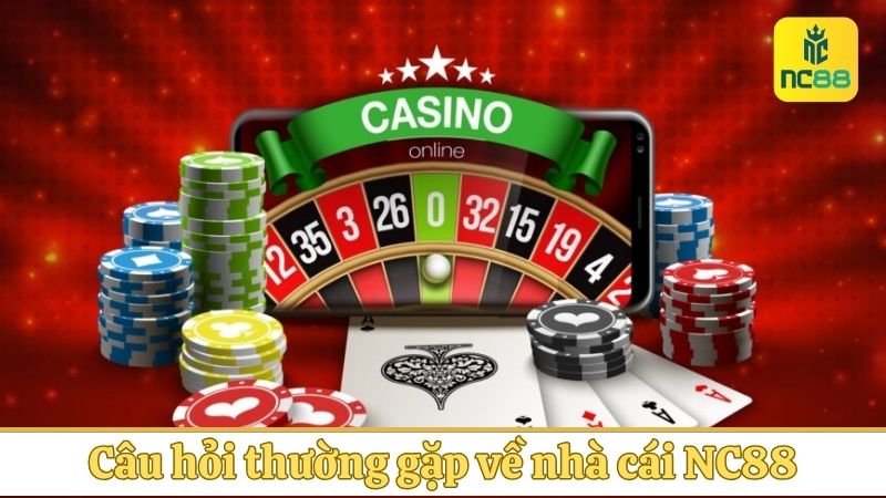 Câu hỏi thường gặp giúp hiểu hơn về nhà cái NC88