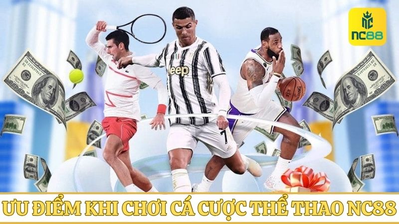 Chơi cá cược thể thao NC88 với các ưu điểm nổi trội