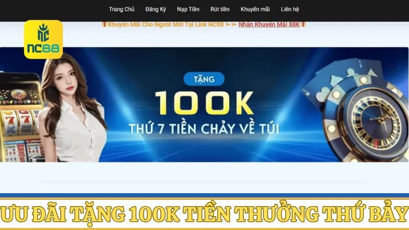 Chương trình ưu đãi tặng 100k tiền thưởng thứ bảy