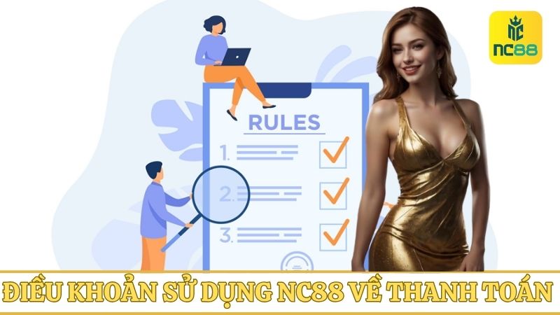 Điều khoản sử dụng giao dịch thanh toán tại nhà cái NC88