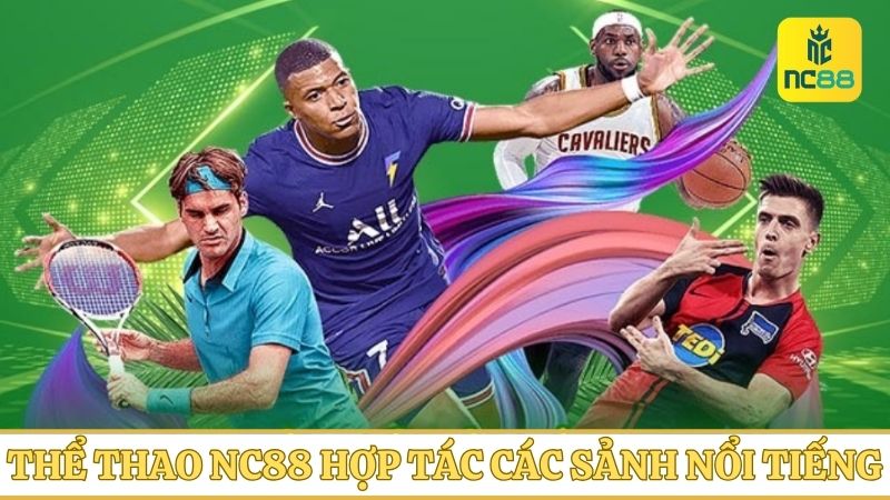 Thể thao NC88 hợp tác với nhiều nhà phát hành có tiếng