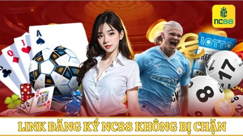 Truy cập link đăng ký NC88 mới nhất 2025, không lo bị chặn