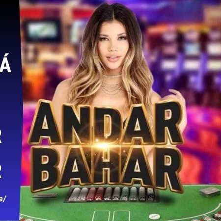 Andar Bahar: Trải nghiệm cá cược bài độc đáo và kịch tính