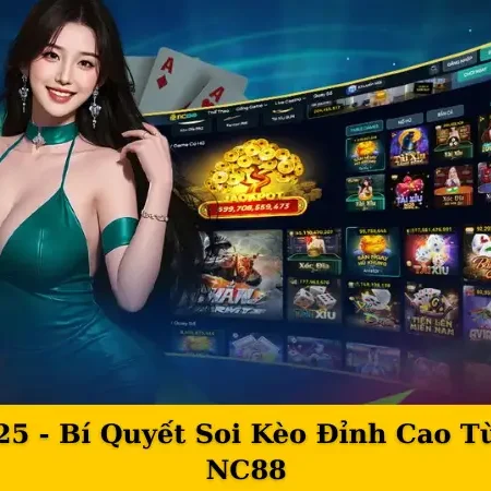Kèo Chấp 0.25 – Bí Quyết Soi Kèo Đỉnh Cao Từ Chuyên Gia NC88
