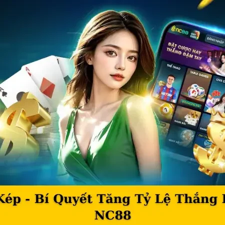 Kèo Cơ Hội Kép – Bí Quyết Tăng Tỷ Lệ Thắng Hiệu Quả Tại NC88